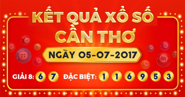 Kết quả xổ số Cần Thơ ngày 5/7/2017